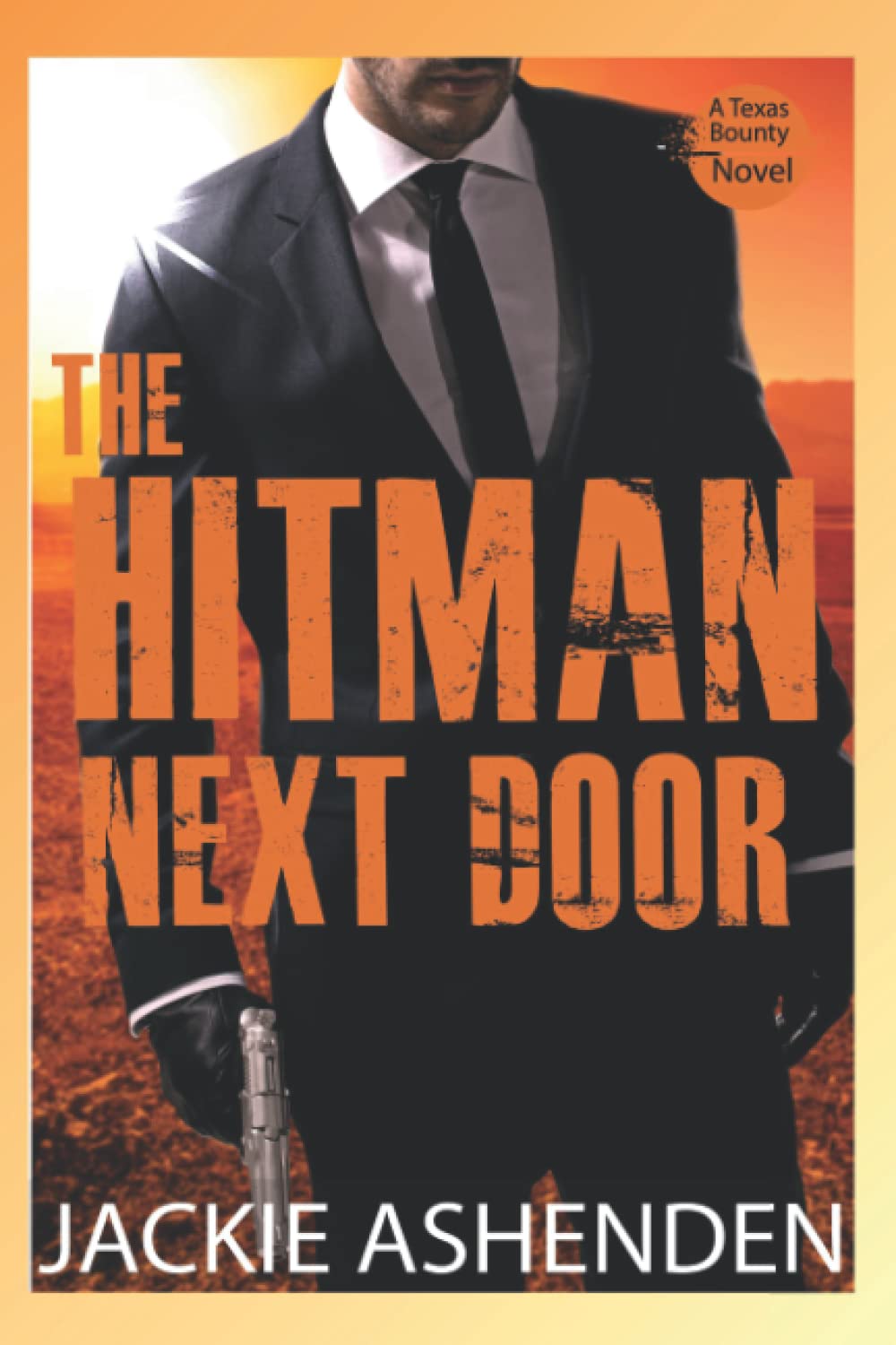 The Hitman Next Door (Texas Bounty 4): A Texas Bounty Novel