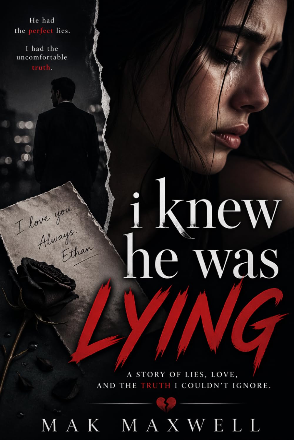 I KNEW HE WAS LYING: A Story of Lies, Love and the Truth I couldn’t ignore