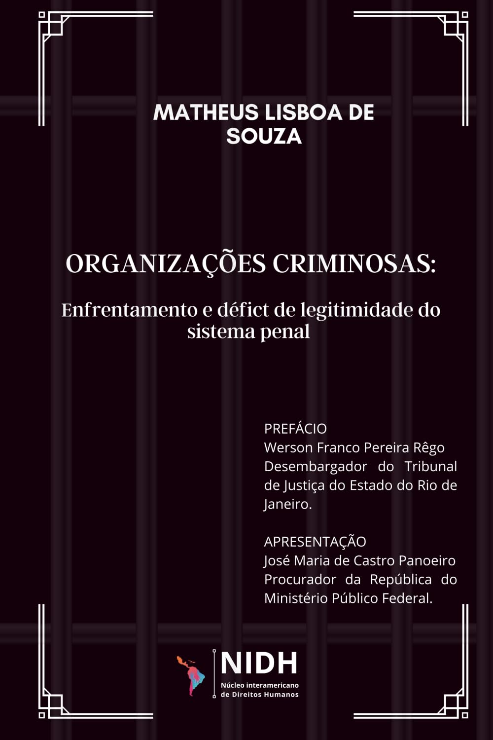 ORGANIZAÇÕES CRIMINOSAS:: TIPOLOGIA, ENFRENTAMENTO E DÉFICIT DE LEGITIMIDADE DO SISTEMA PENAL