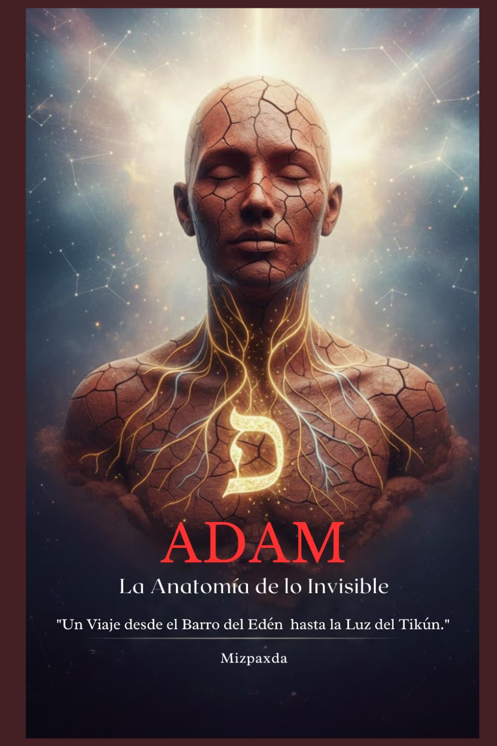 ADAM: La Anatomía de lo Invisible: "Un Viaje desde el Barro del Edén hasta la Luz del Tikún"