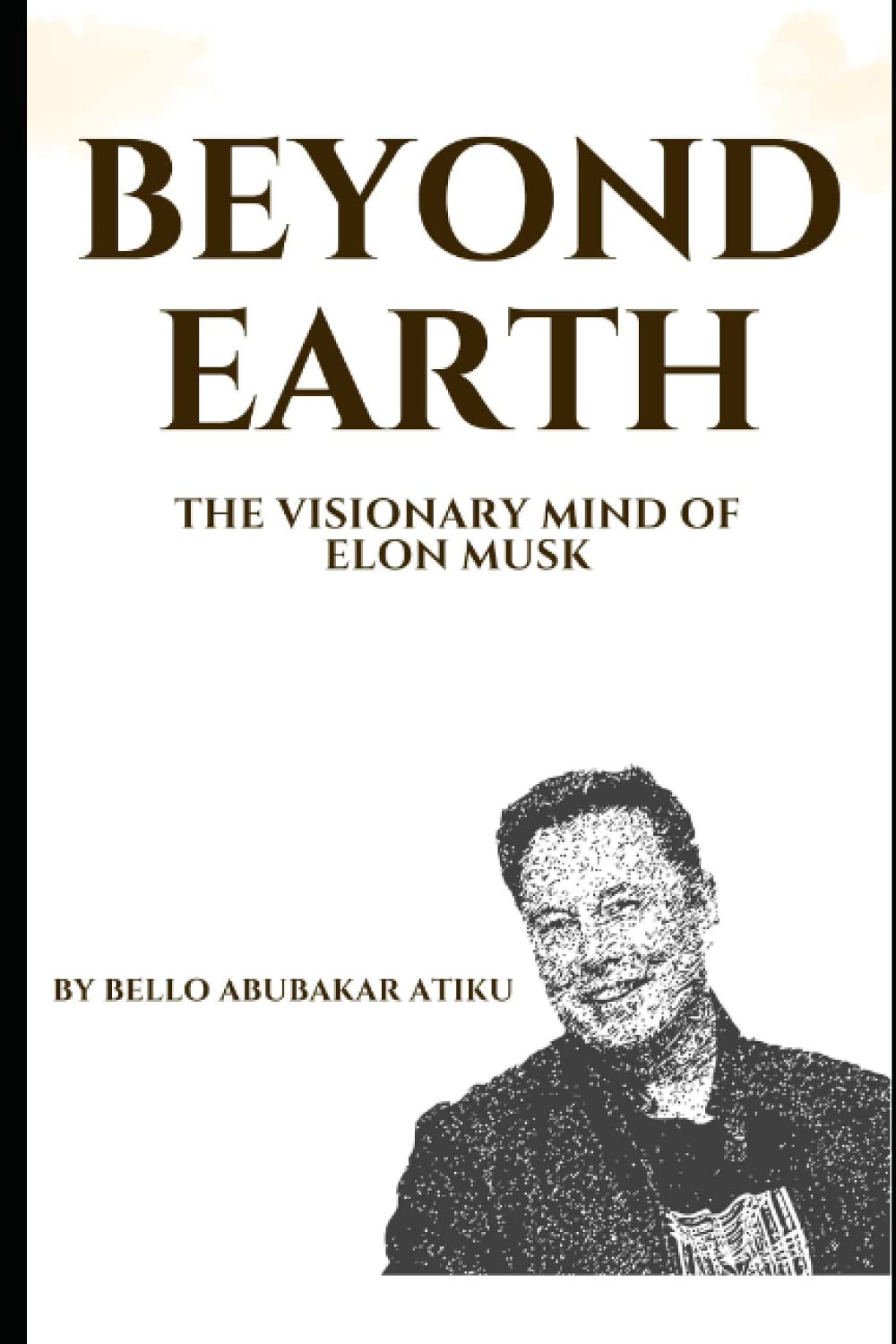 Beyond Earth: The Visionary Mind of Elon Musk