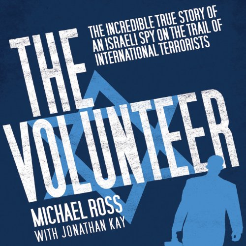 The Volunteer Audiobook by Michael Ross, Jonathan Kay