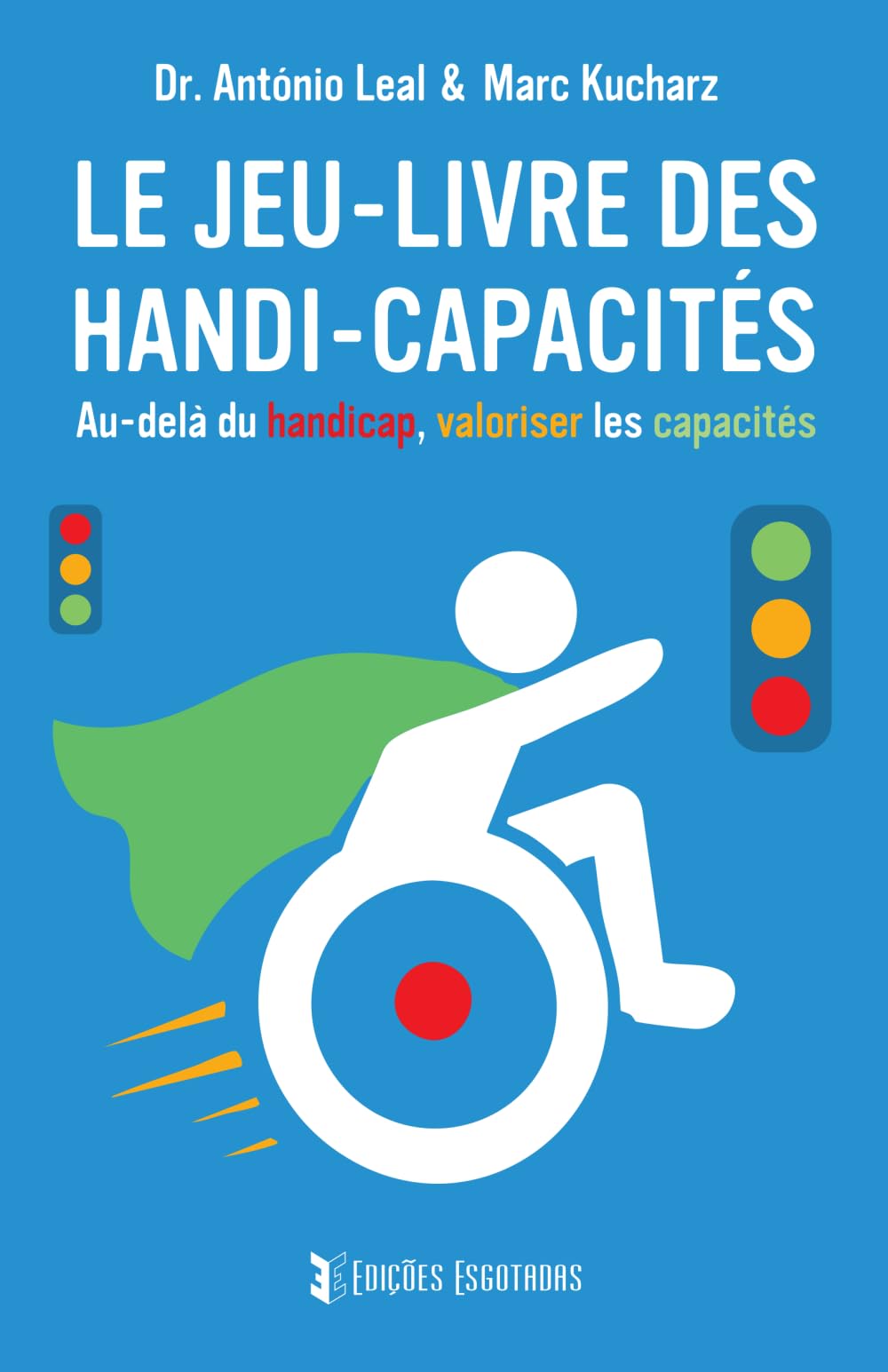 Le JEU-Livre des Handi-Capacités: Au-delà du handicap, valoriser les capacités!