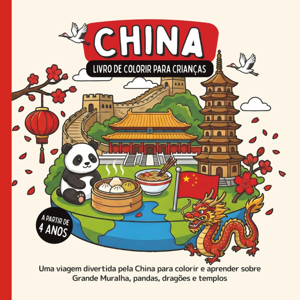 China – Livro de colorir para crianças a partir de 4 anos: Uma viagem divertida pela China para colorir e aprender sobre Grande Muralha, pandas, dragões e templos