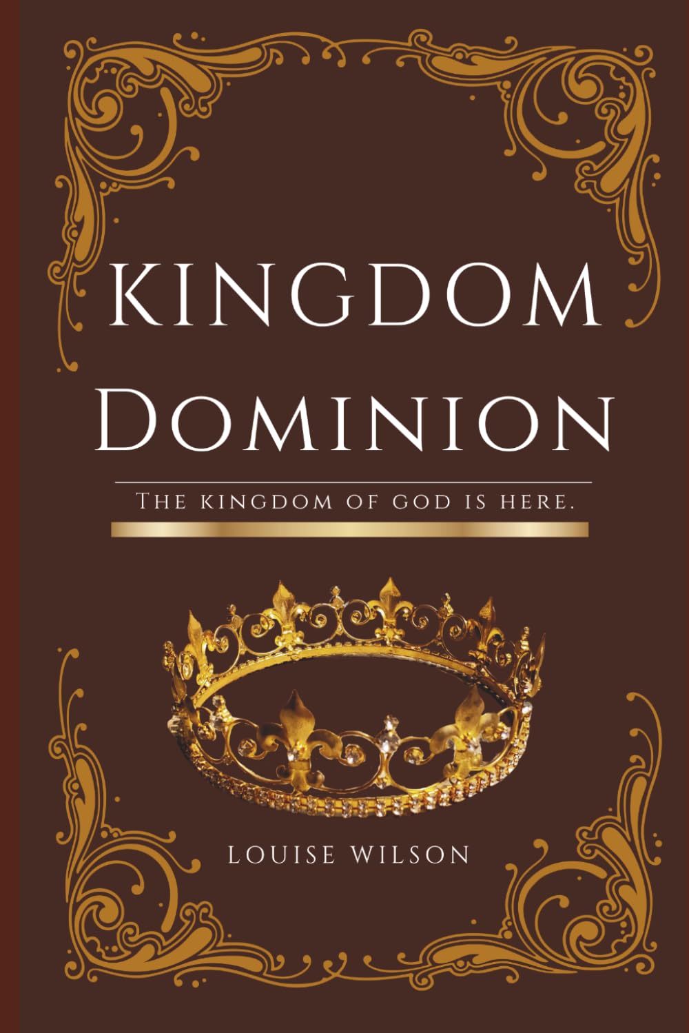 Kingdom Dominion.: The Kingdom of God is being revealed through His Body.