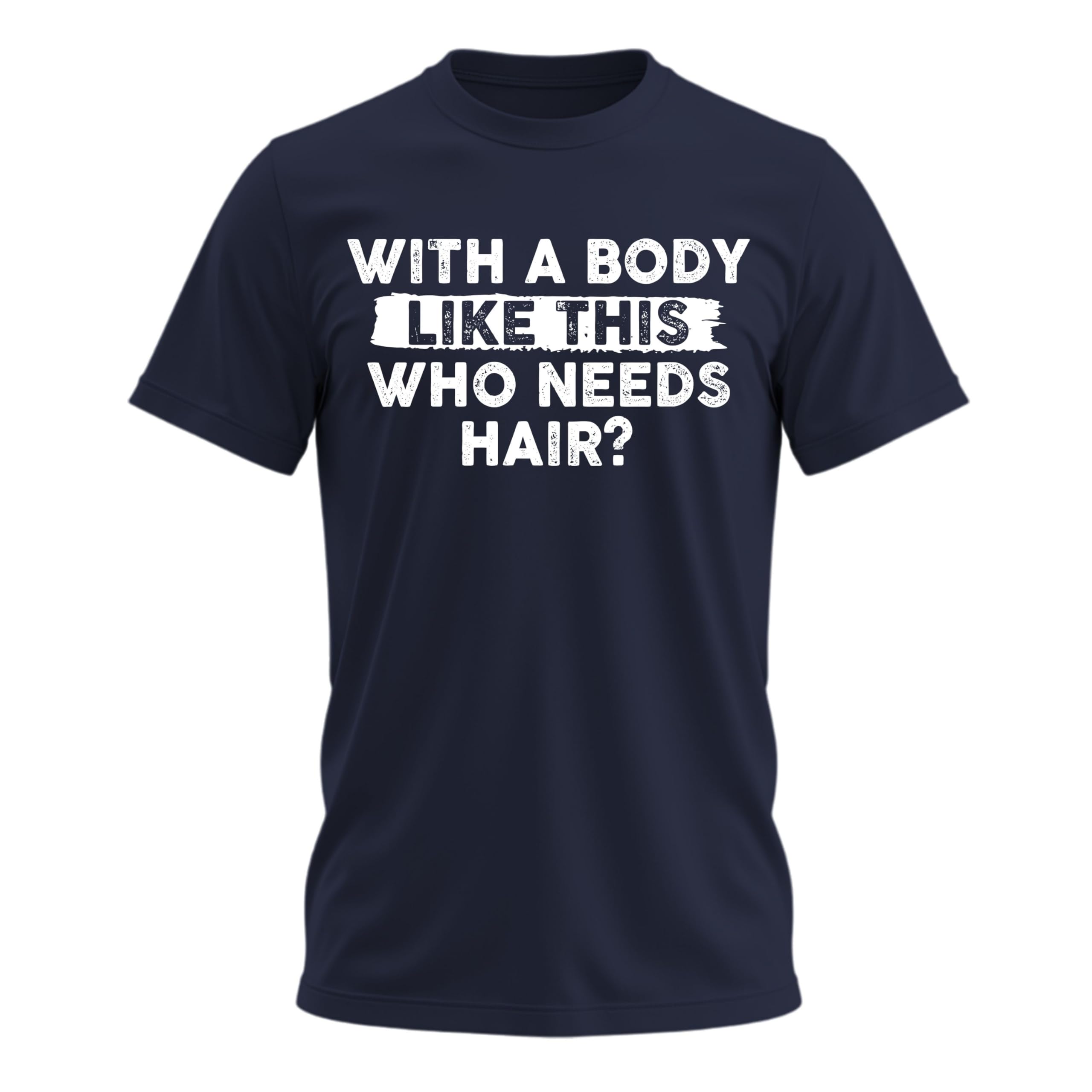 Mens with A Body Like This Who Needs Hair Shirt