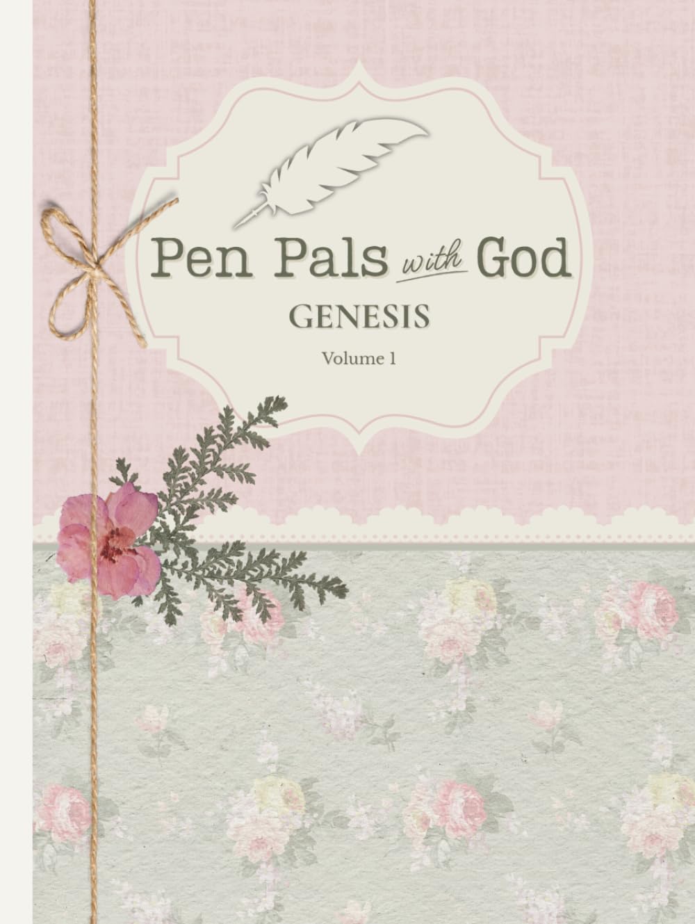 Pen Pals With God: Genesis, Volume 1: Heirloom Edition