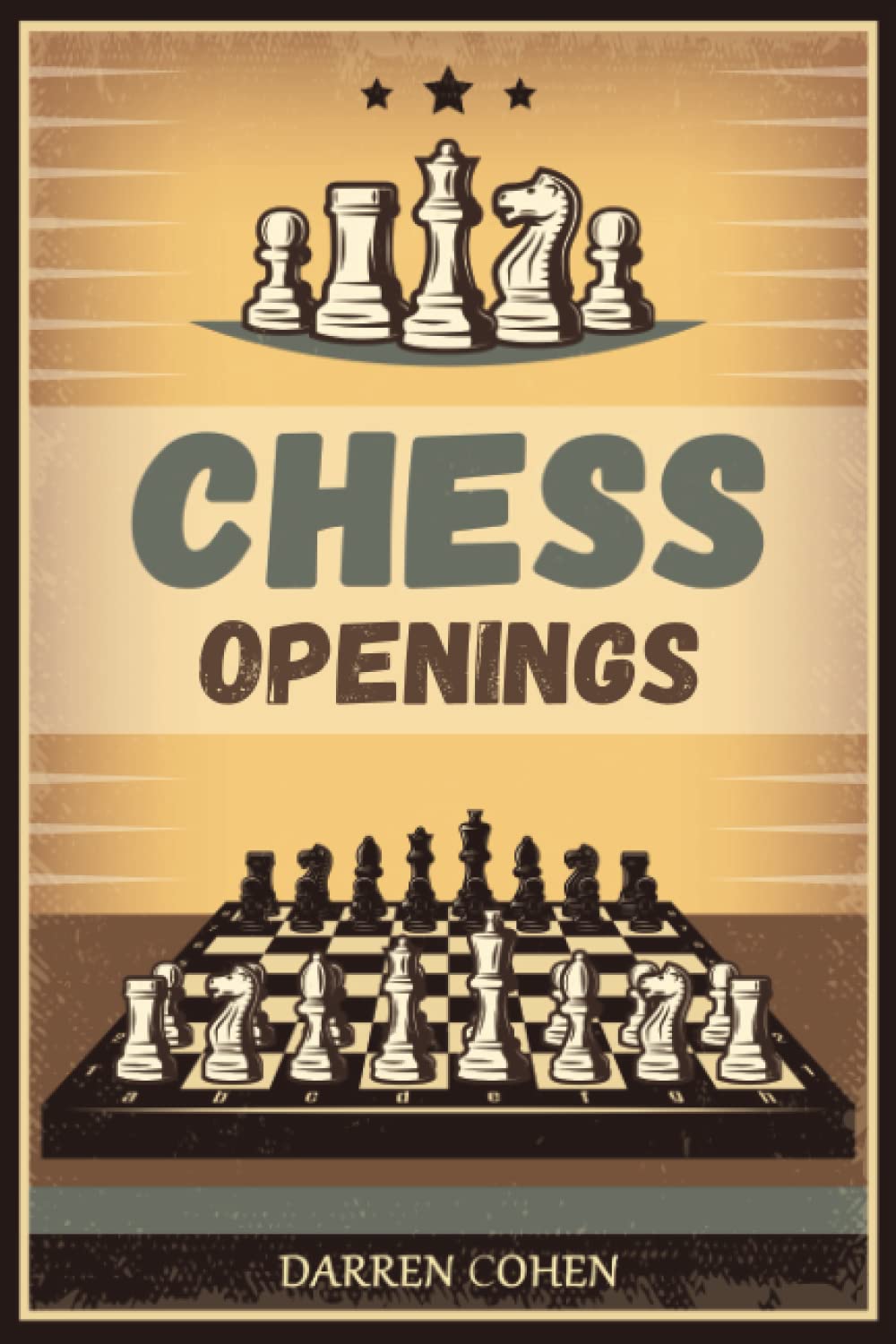 Discovering Chess Openings: Learn the Best Openings to Exploit the Board & History Behind The First Few Moves