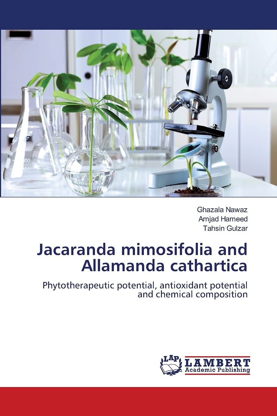 Jacaranda mimosifolia and Allamanda cathartica: Phytotherapeutic potential, antioxidant potential and chemical composition Paperback – June 9, 2013