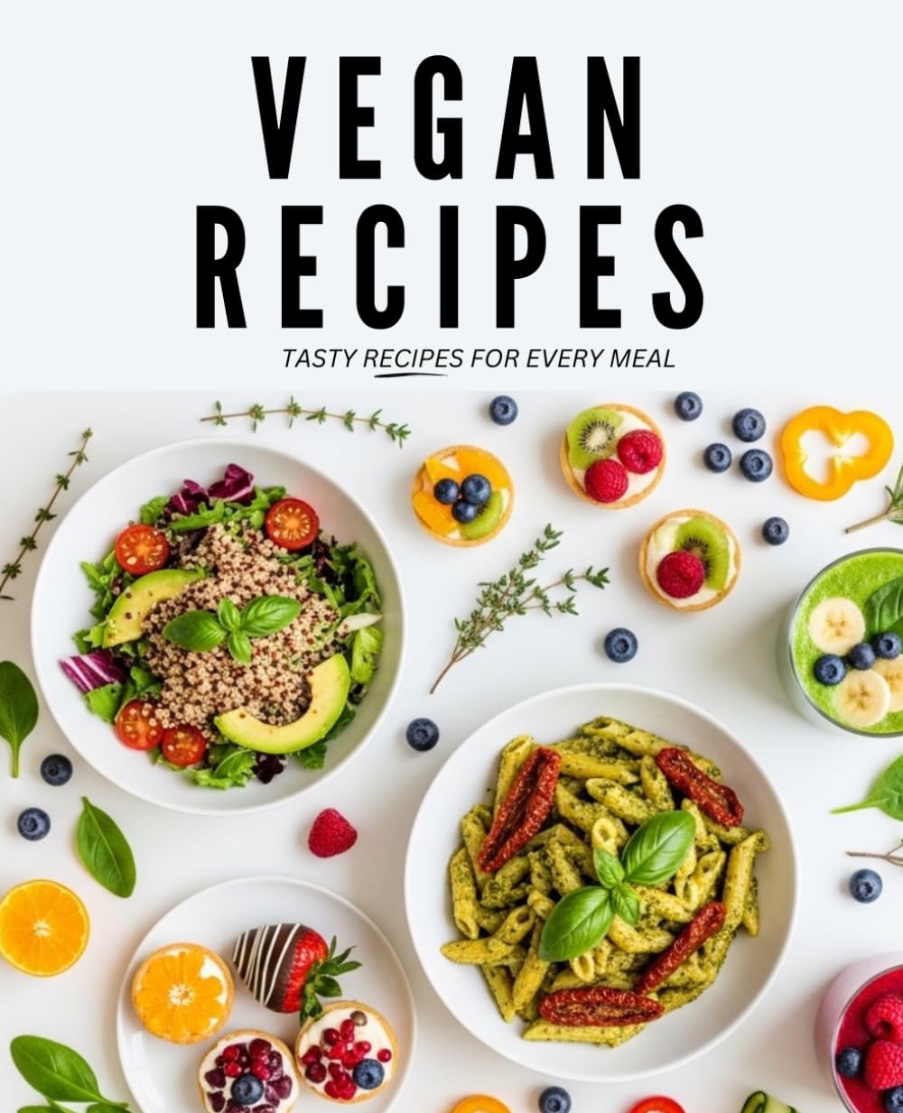 Delicious vegetarian cooking : Tasty Recipes for Every Meal