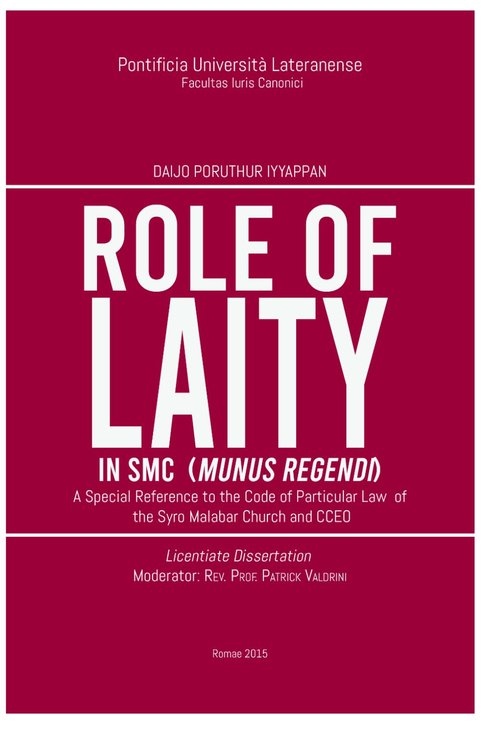 ROLE OF LAITY IN SMC (MUNUS REGENDI): A Special Reference to the Code of Particular Law of the Syro Malabar Church and CCEO: 5 (Canon Law Series)