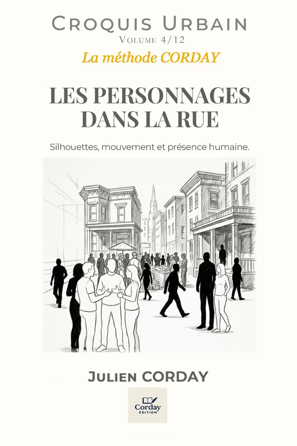 LES PERSONNAGES DANS LA RUE: Silhouettes, mouvement et présence humaine. (Croquis urbains)