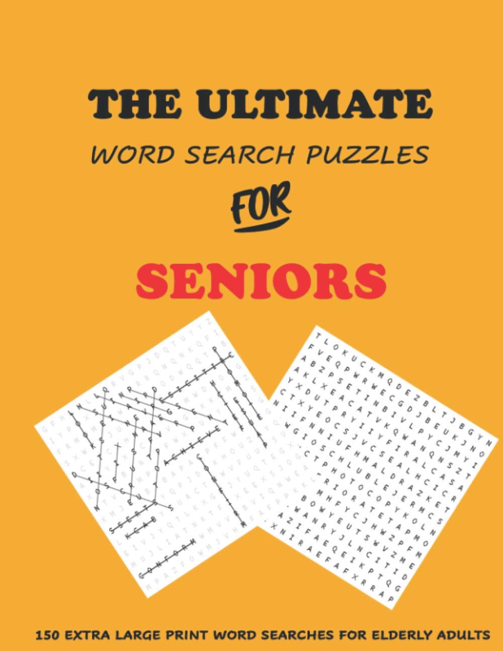 The Ultimate Word Search Puzzles for Seniors: 150 Extra Large Print Word Searches for Elderly Adults