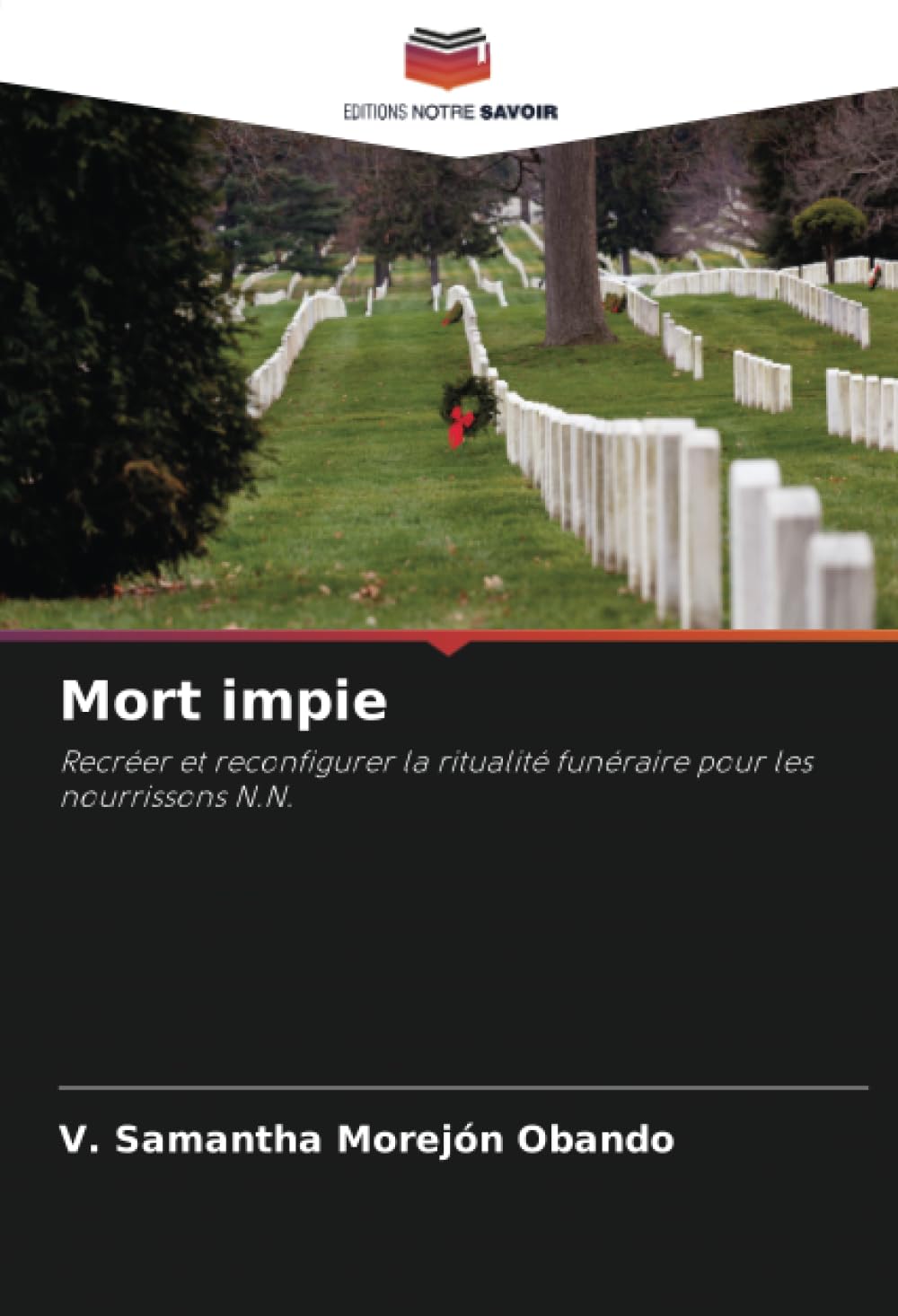 Mort impie: Recréer et reconfigurer la ritualité funéraire pour les nourrissons N.N.