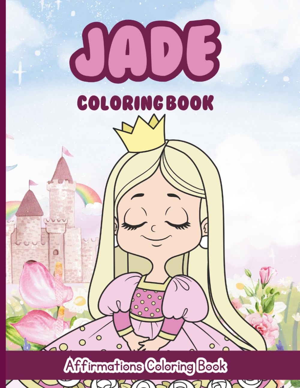 Jade Coloring Book: Affirmations Coloring Book, A Creative Journey of Positive Empowerments