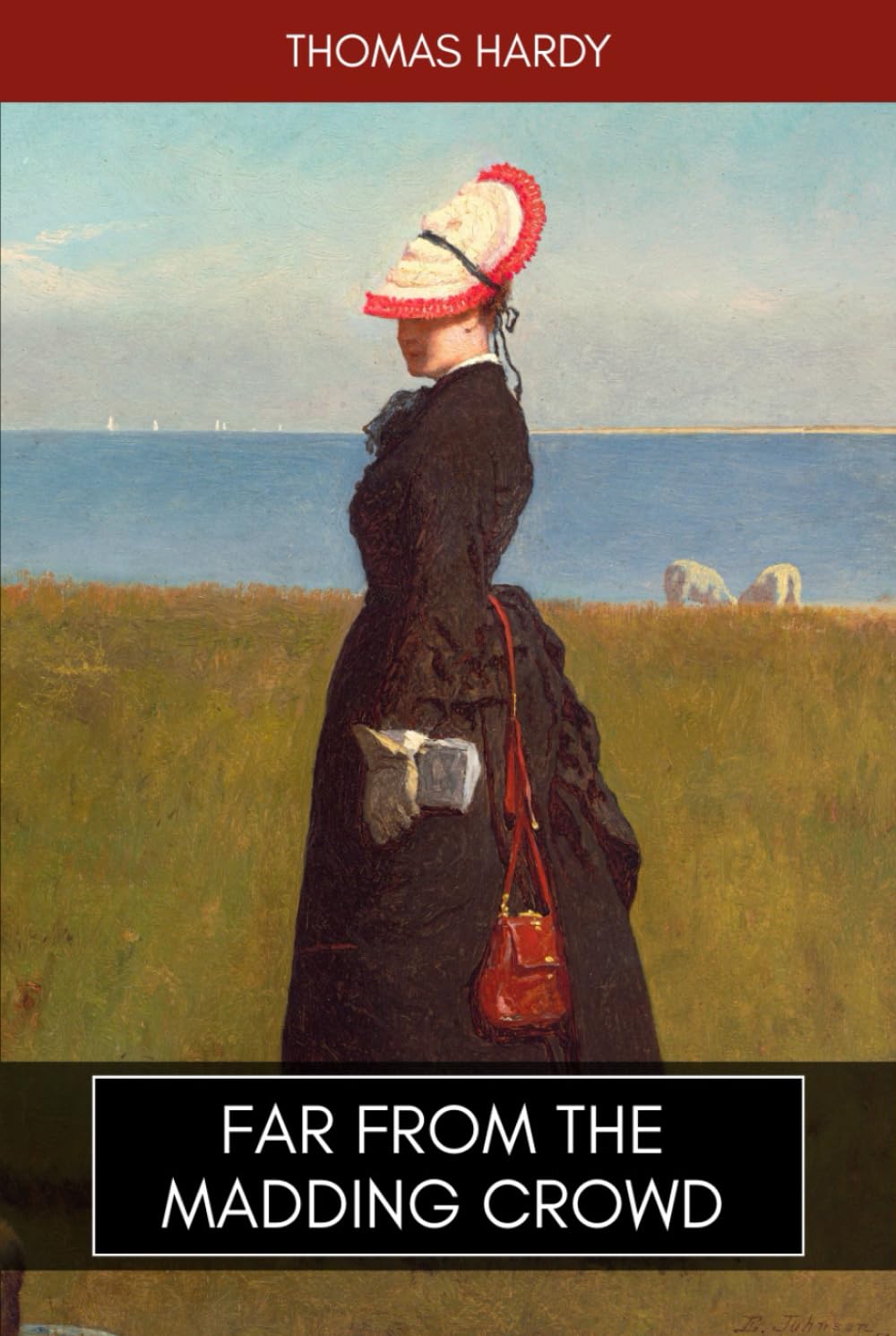 Far from the Madding Crowd: The Classic Literary Fiction Romance (Revised 1895 Edition)