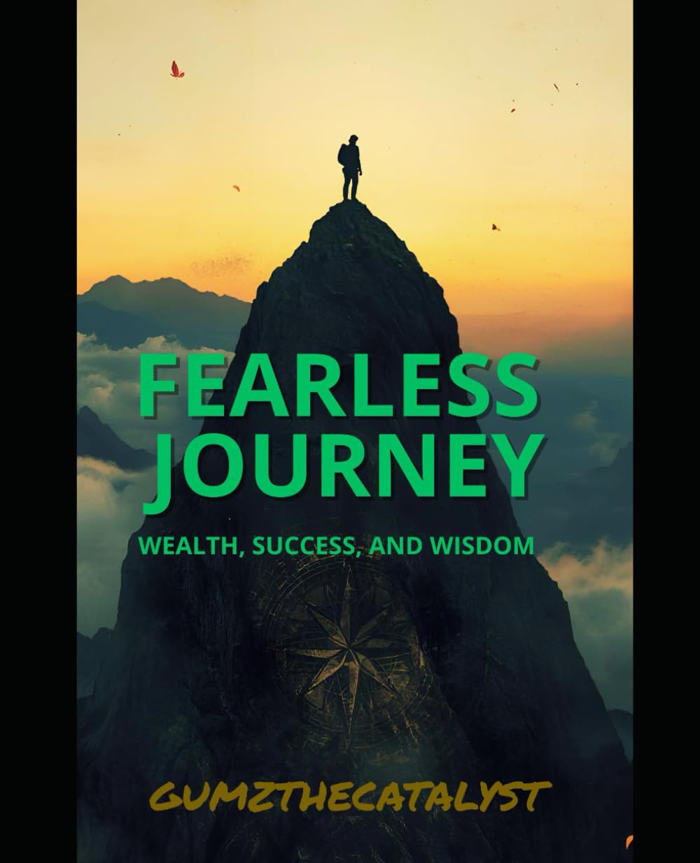 Fearless Journey: Wealth, Success, and Wisdom