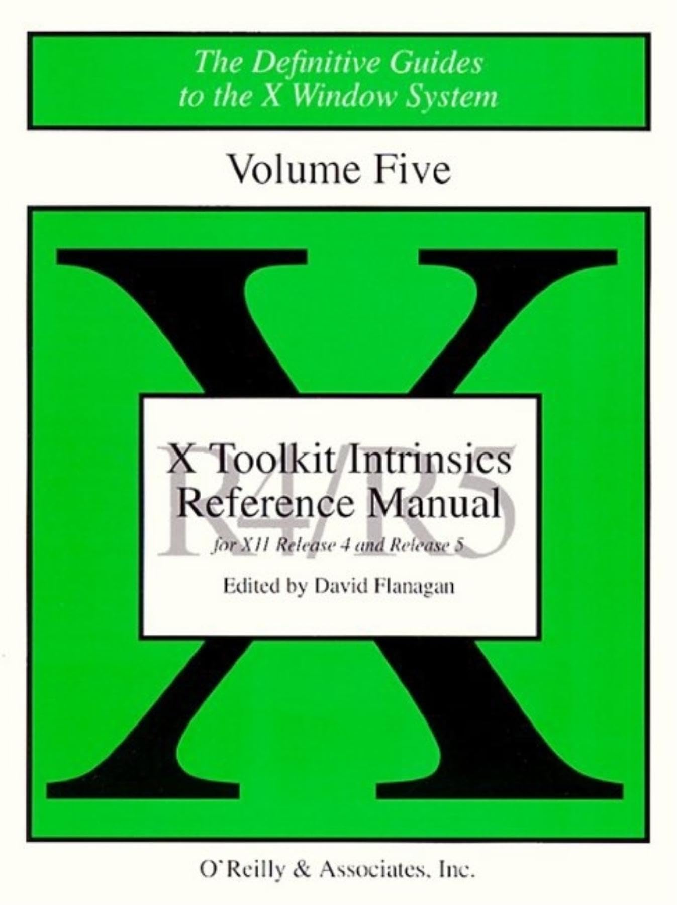 The Definitive Guides to the X Window System / X Toolkit Intrinsics Reference Manual: for X11 Release 4 and Release 5