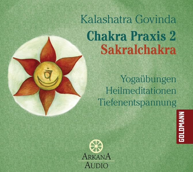 Chakra Praxis 2 - Sakralchakra: Yogaübungen - Heilmethoden - Tiefenentspannung
