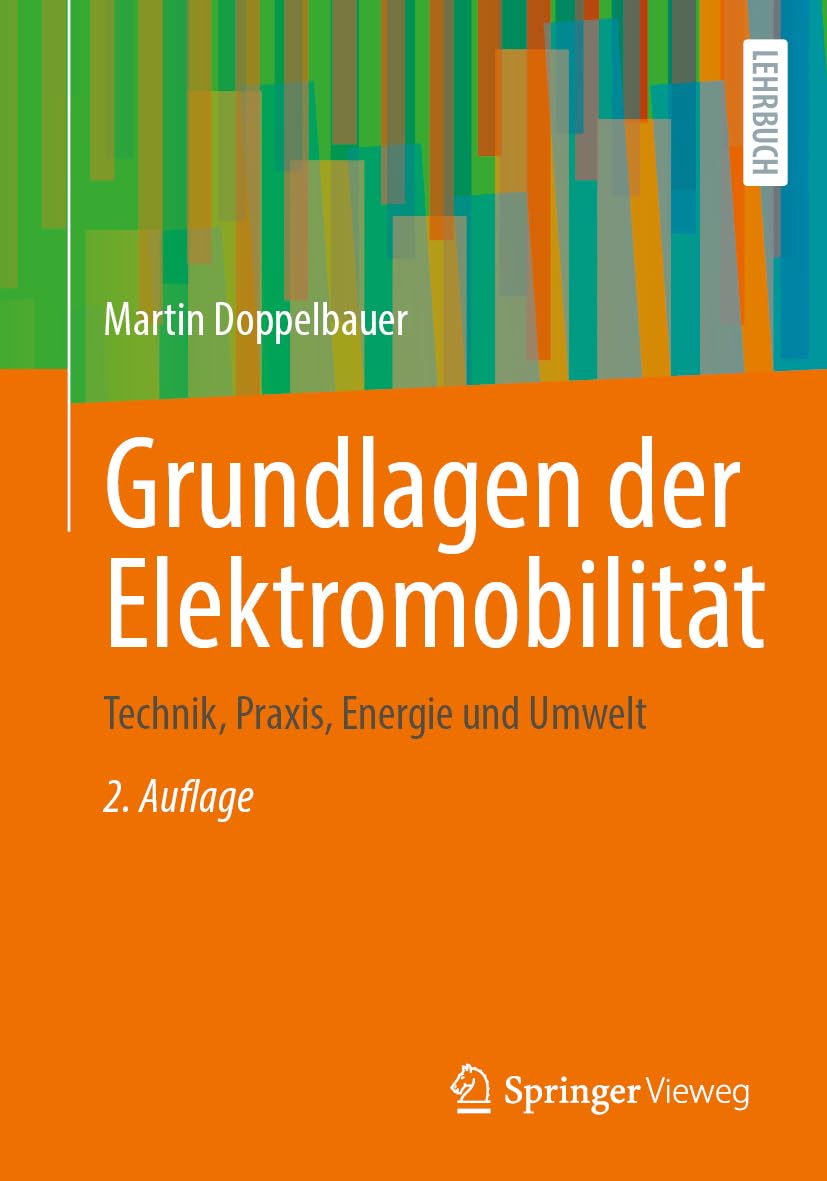 Grundlagen der Elektromobilität: Technik, Praxis, Energie und Umwelt
