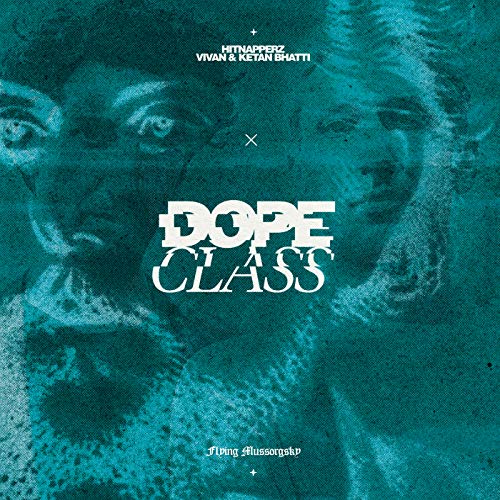 DopeClass & Hitnapperz feat. Vivan Bhatti & Ketan Bhatti