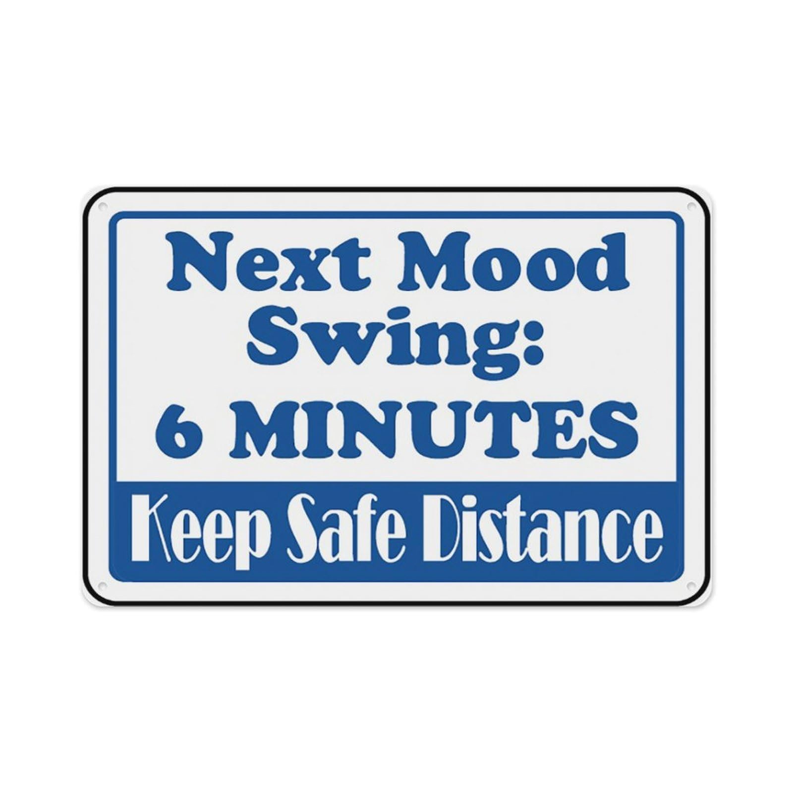 peiyeety Next Mood Swing 6 Minutes Sign Aluminum Tin Warning Signs For Home Outdoor Garden 12X16 Inches
