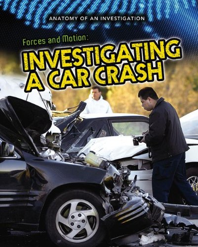 Amazon.com: Forces and Motion: Investigating a Car Crash (Anatomy of an ...