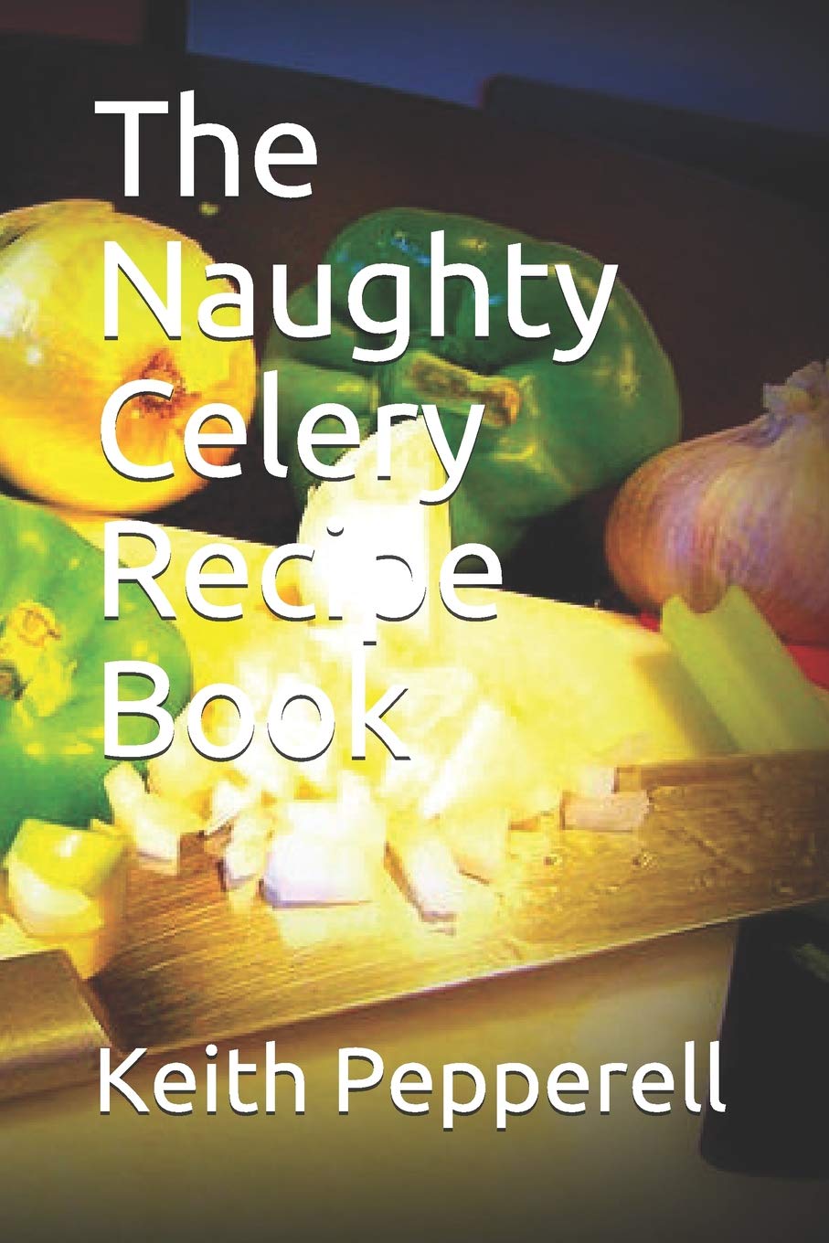 The Naughty Celery Recipe Book