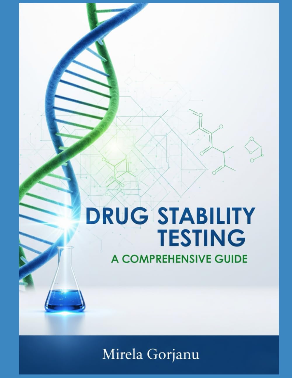 Drug Stability Testing: A Comprehensive Guide: 32 (Pharmaceutical Industry)