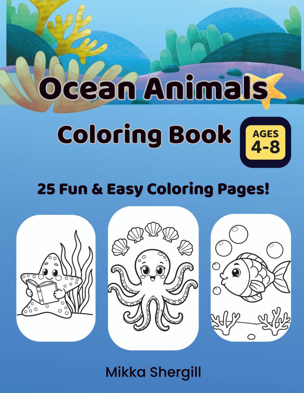 Ocean Animals Coloring Book: 25 Fun & Easy Ocean Animal Coloring Pages for Kids Ages 4–8