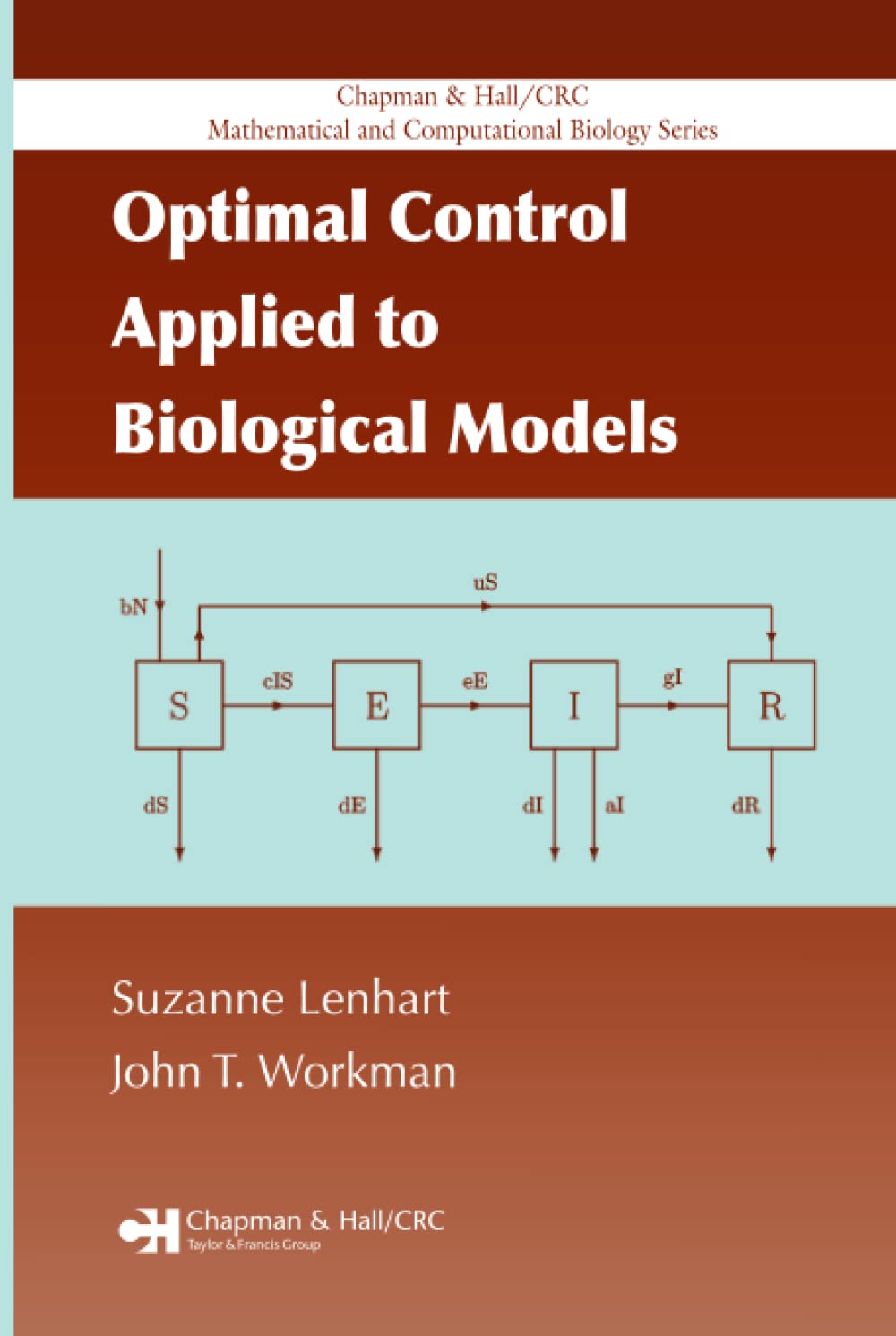 Optimal Control Applied to Biological Models (Chapman & Hall/CRC Mathematical Biology Series)