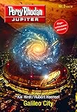  Jupiter 3: Galileo City (Perry Rhodan - Jupiter) (German Edition)