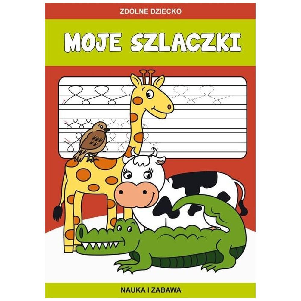 Moje szlaczki: Nauka i zabawa (ZDOLNE DZIECKO)