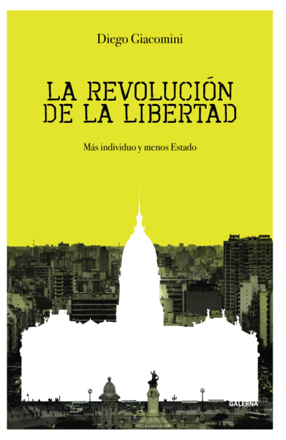 La revolución de la libertad: Más individuo y menos Estado