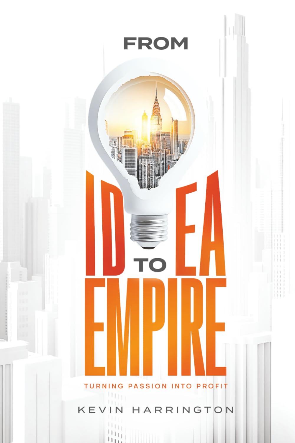 From Idea To Empire: Turning Passion Into Profit
