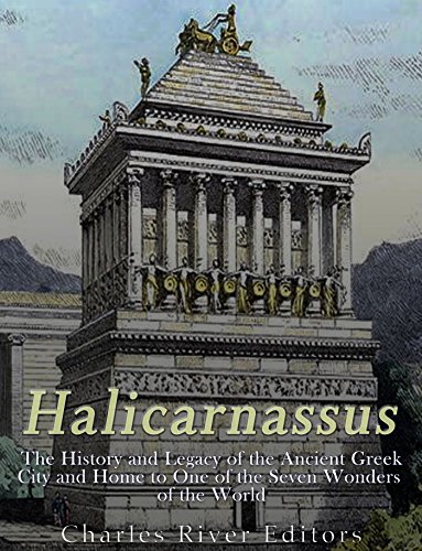 Halicarnassus: The History and Legacy of the Ancient Greek City and Home to One of the Seven Wonders of the World