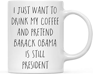 Andaz Press 2025 Presidential Election 11oz. Coffee Mug Gift, I Just Want to Drink My Coffee and Pretend Barack Obama is Still President, 1-Pack with Gift Box