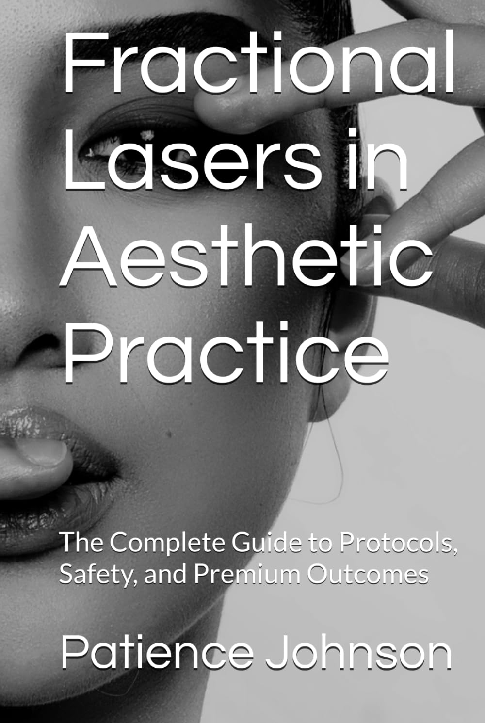 Fractional Lasers in Aesthetic Practice: The Complete Guide to Protocols, Safety, and Premium Outcomes