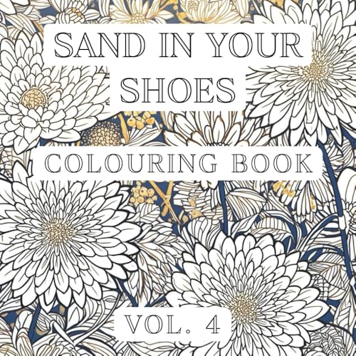 Sand In Your Shoes: Volume 4: Art Therapy Coloring Book for Creative Meditation