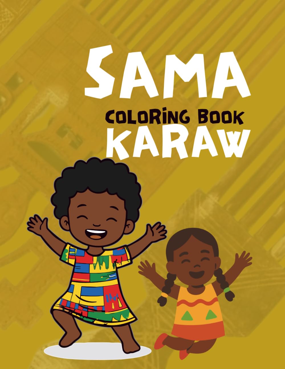 Sama Karaw - Livro de Colorir: Um livro de colorir sobre identidade, beleza e tradição africana