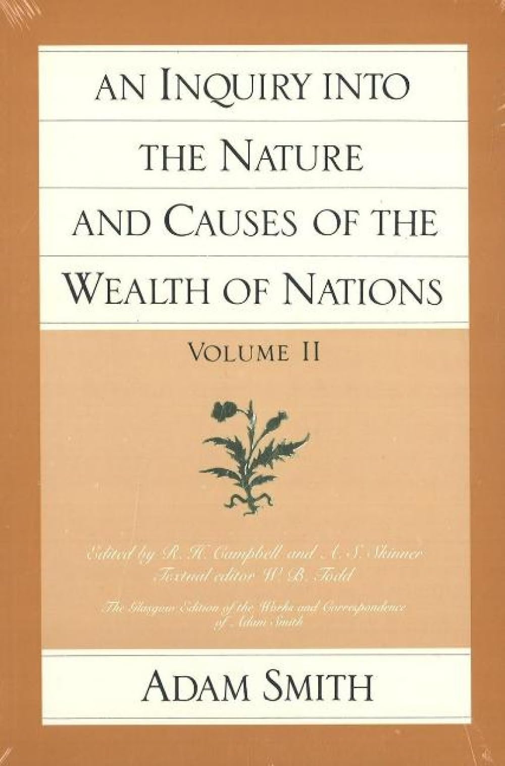 An Inquiry into the Nature and Causes of the Wealth of Nations : Volume II: v. 2 (Glasgow Edition of the Works and Correspondence of Adam Smith)