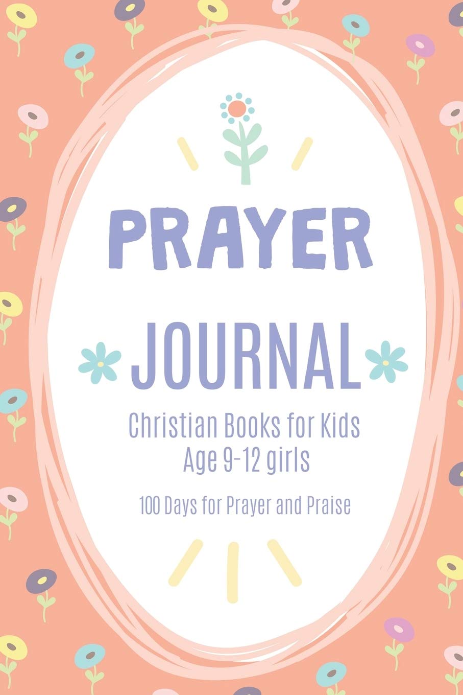 Christian Books For Kids Ages 9-12 Girls: A Creative Journal Praying The Prayers Of The Bible For Kids, 3 Minute Gratitude Journal