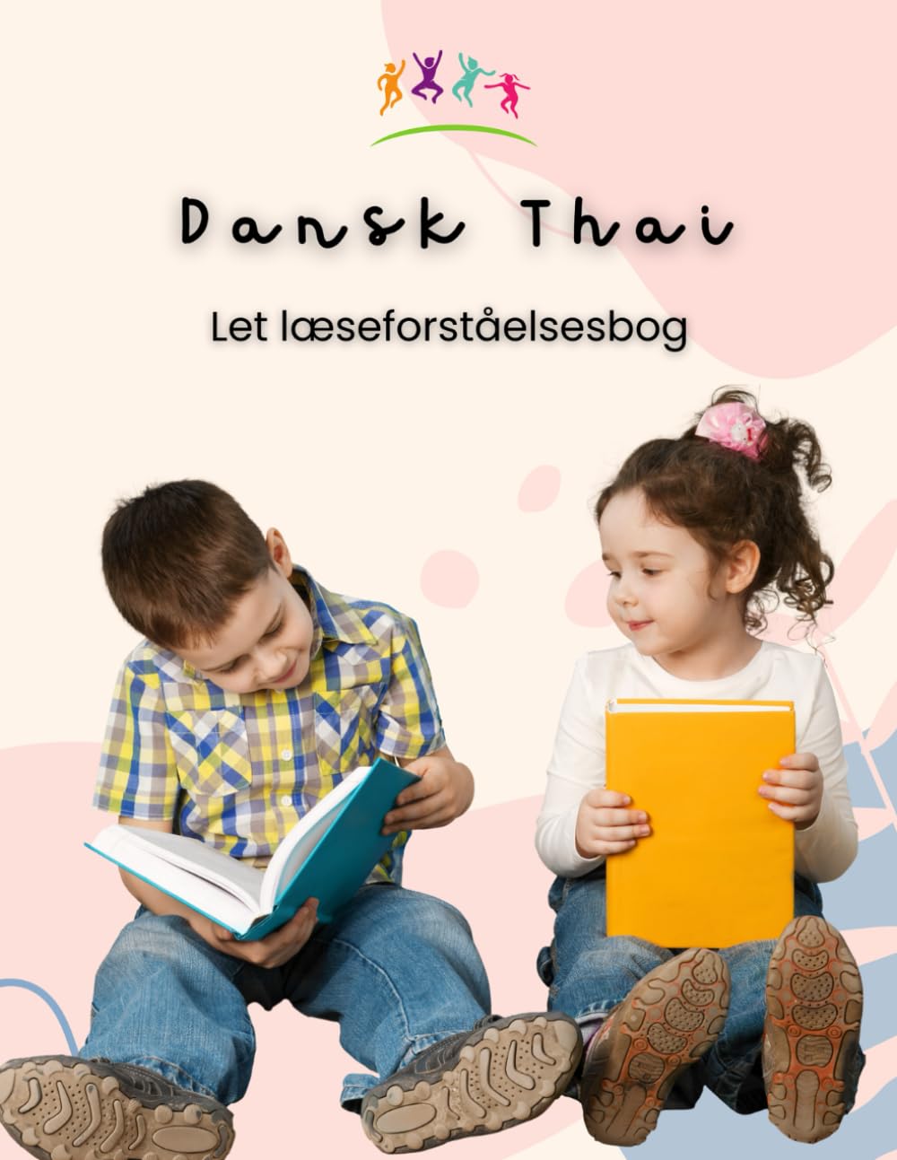 Let Dansk Thai læseforståelsesbog: Easy Danish-Thai Reading Comprehension Book