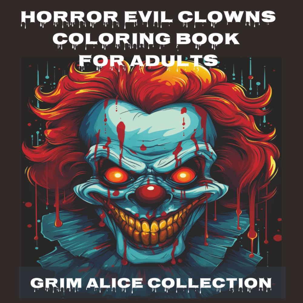 Horror Evil Clowns Coloring Book for Adults: Creepy Evil Clowns Horror Halloween Coloring Book