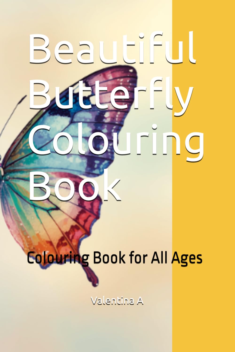 Beautiful Butterfly Colouring Book: For All Ages (The Adventures of Penny and Mimi)