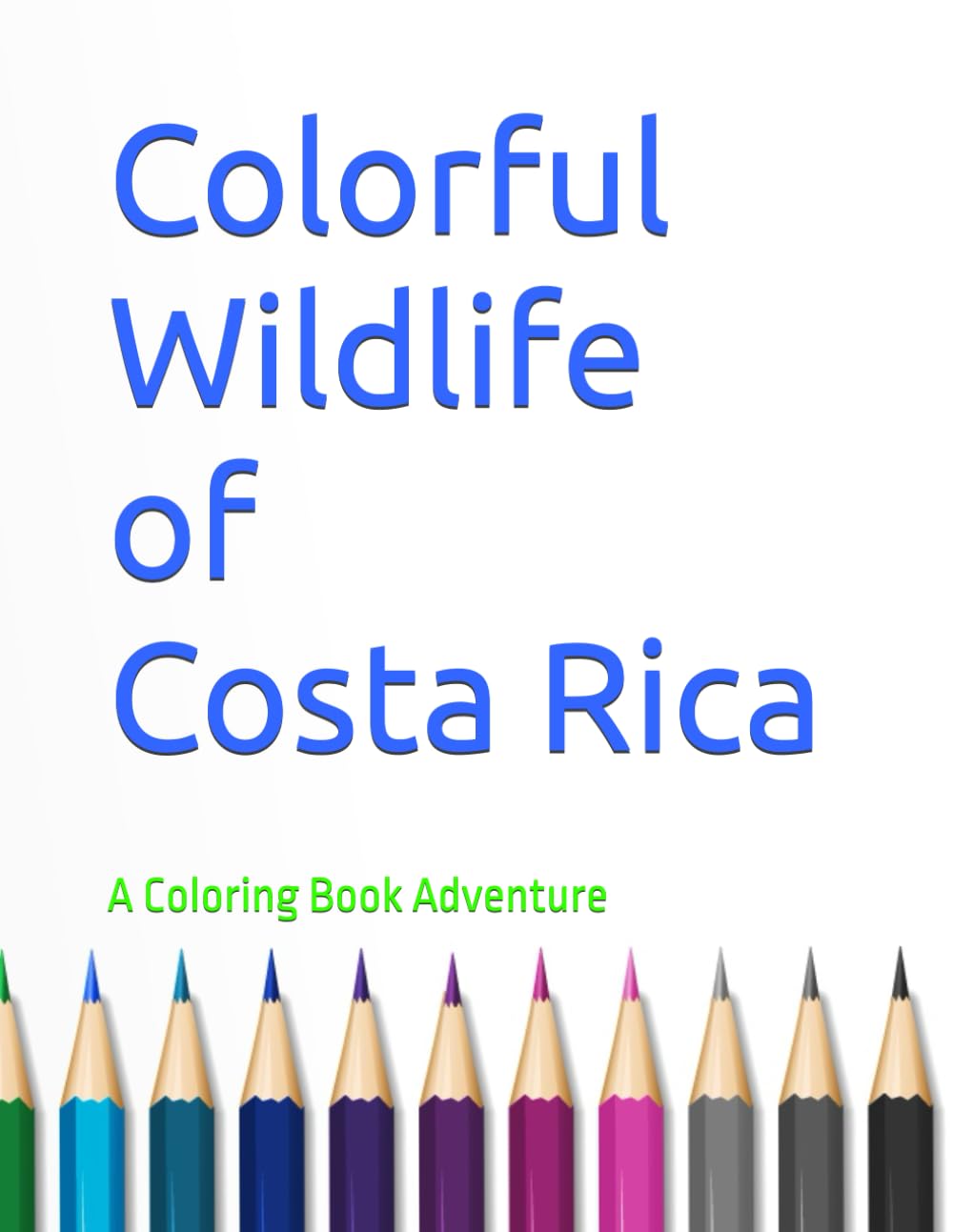 Colorful Wildlife of Costa Rica: A Coloring Book Adventure