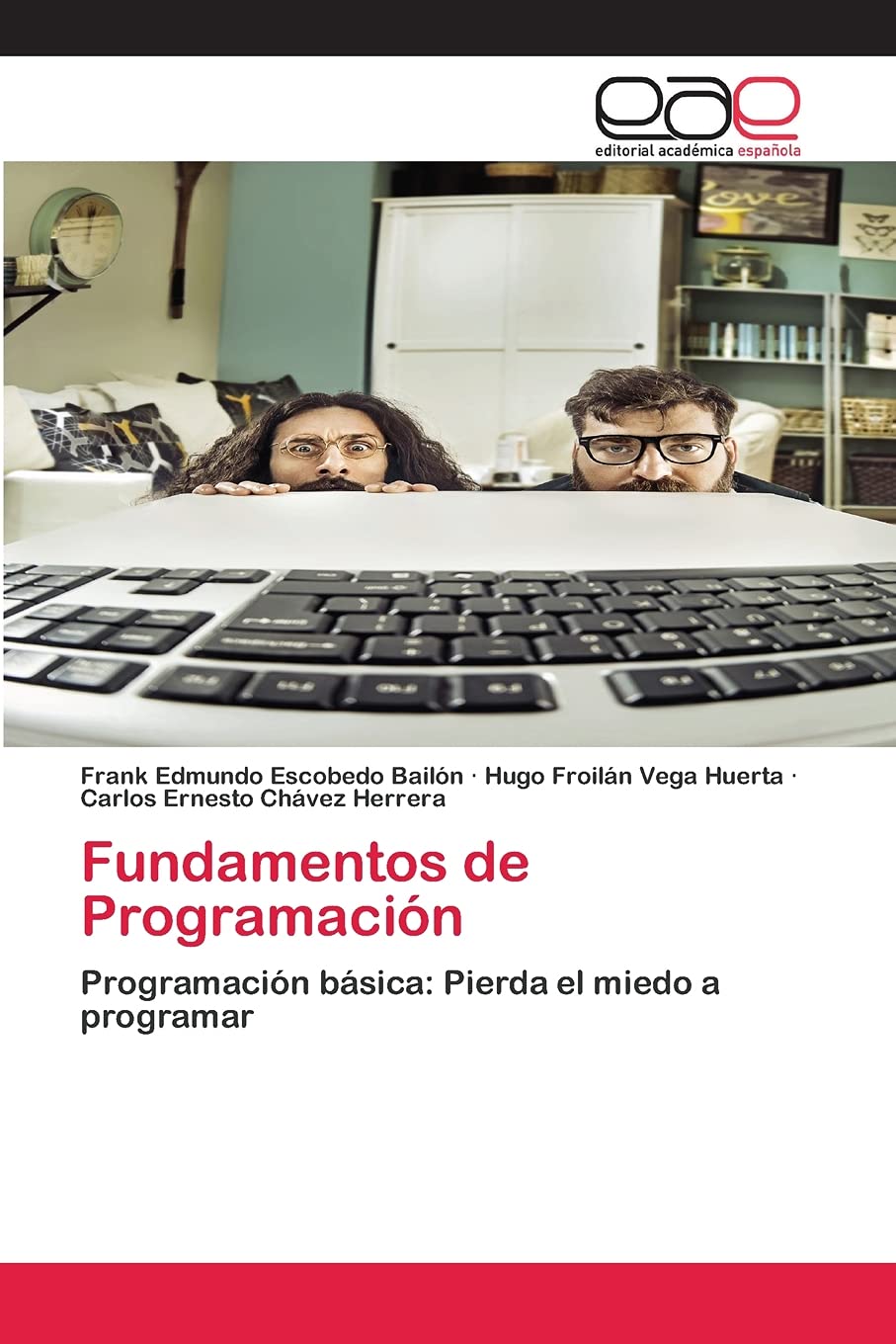 Fundamentos de Programación: Programación básica: Pierda el miedo a programar