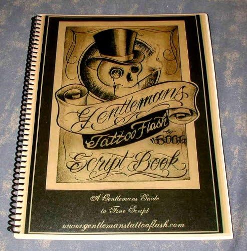 Gentlemans Tattoo Flash Script Lettering Book (A Gentleman's Guide to Fine Script, Volume 1) Ring-bound – January 1, 2009