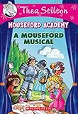 Thea Stilton Mouseford Academy: 6 Mouseford Musical (Thea Mouseford Academy)