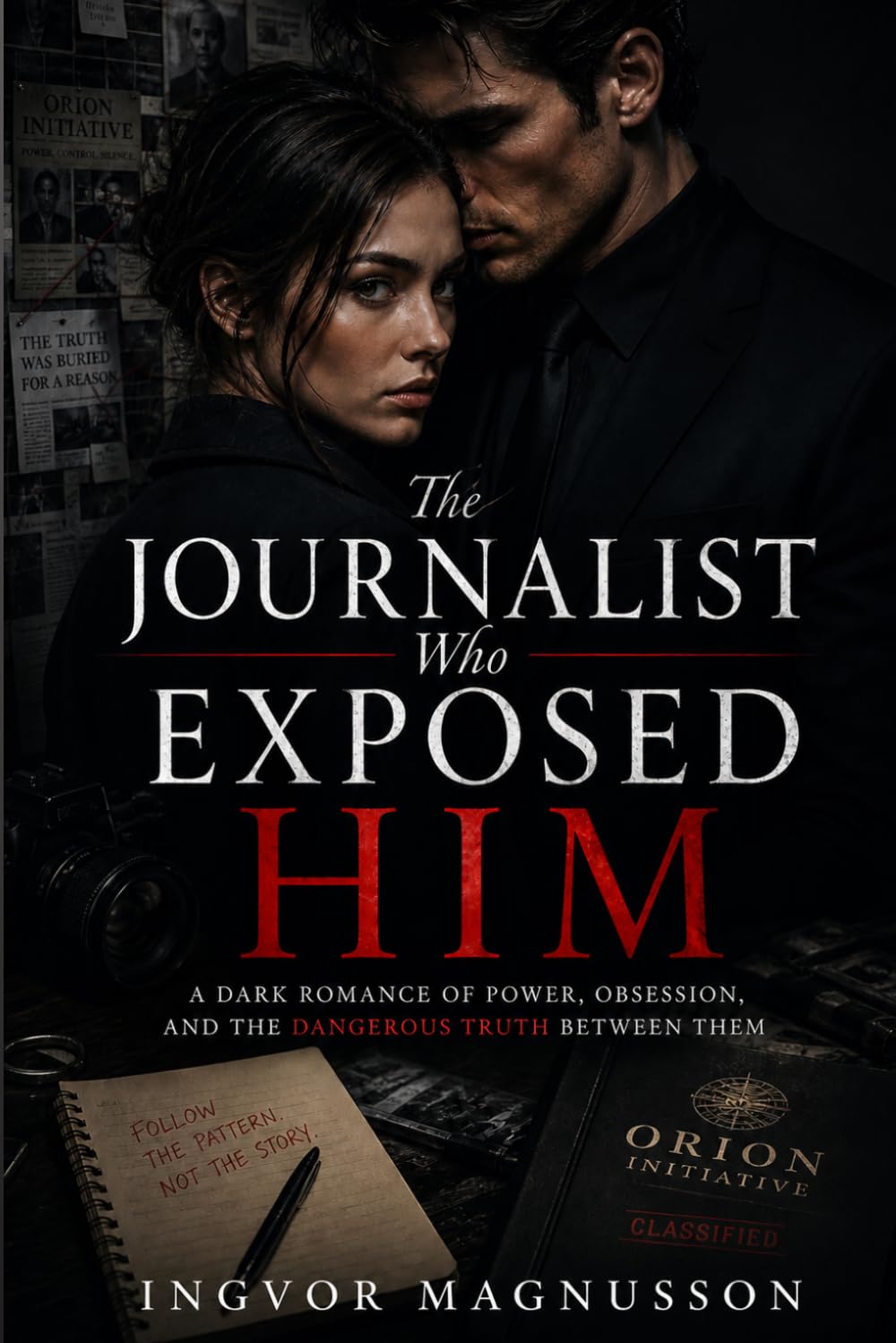 The Journalist Who Exposed Him: A Dark Romance of Power, Obsession, and the Dangerous Truth Between Them